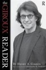 Henry A Giroux, Henry A. Giroux, Henry A. Robbins Giroux, Christopher G Robbins, Christopher G. Robbins - Giroux Reader