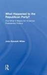 John White, John Kenneth White - What Happened to the Republican Party?