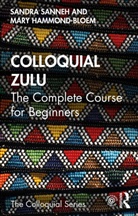 Mary Gordon, Mary Hammond-Bloem, Sandra Sanneh, Sandra Hammond-Bloem Sanneh, Sanneh Sandra - Colloquial Zulu