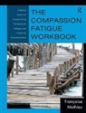 Françoise Mathieu, Francoise (Compassion Fatigue Solutions Mathieu - Compassion Fatigue Workbook