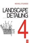 Michael Littlewood, Littlewood Michael - Landscape Detailing Volume 4