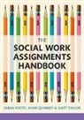 Sarah Foote, Sarah Quinney Foote, Foote Sarah, Anne Quinney, Quinney Anne, Matt Taylor - Social Work Assignments Handbook
