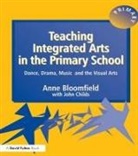Anne Bloomfield, Anne Childs Bloomfield, Bloomfield Anne, John Childs, Childs John - Teaching Integrated Arts in the Primary School