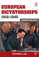 Stephen J. Lee, Lee Stephen J. - European Dictatorships 1918-1945