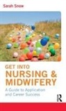 Sarah Snow, Snow Sarah - Get Into Nursing & Midwifery