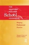 Tom E Davis, Tom E. Osborn Davis, Davis Tom E., Cynthia J Osborn, Osborn Cynthia J. - Solution-Focused School Counselor