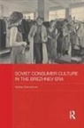 Natalya Chernyshova, Chernyshova Natalya - Soviet Consumer Culture in the Brezhnev Era