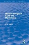 Gaius Glenn Atkins - Modern Religious Cults and Movements (Routledge Revivals)