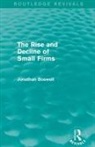 Jonathan Boswell, Boswell Jonathan - Rise and Decline of Small Firms (Routledge Revivals)