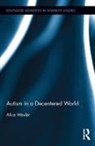 Alice Wexler, Alice (Suny New Paltz Wexler, Wexler Alice - Autism in a Decentered World