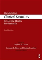 Stephen B. (Case Western Reserve Universit Levine, Stanley E. Althof, Althof Stanley E., Stephen B. Levine, Levine Stephen B., Candace B. Risen... - Handbook of Clinical Sexuality for Mental Health Professionals