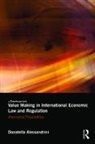 Donatella Alessandrini, Donatella (University of Kent Alessandrini, Alessandrini Donatella - Value Making in International Economic Law and Regulation