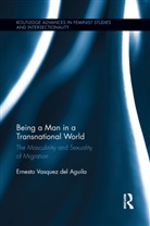 Ernesto Vasquez del Aguila - Being a Man in a Transnational World