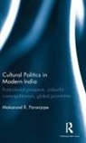 Makarand R. Paranjape - Cultural Politics in Modern India