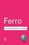 Marc Ferro, Ferro Marc - Use and Abuse of History