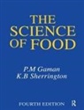 P M Gaman, P. M. Gaman, Gaman P. M., K B Sherrington, K. B. Sherrington, K. B. Gaman Sherrington... - Science of Food