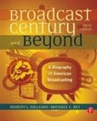 Robert L Hilliard, Robert L Keith Hilliard, Michael C Keith - Broadcast Century and Beyond