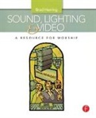 Brad Herring, Herring Brad - Sound, Lighting and Video: A Resource for Worship