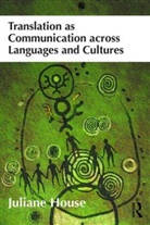 Juliane House, Juliane (University of Hamburg) House - Translation As Communication Across Languages and Cultures