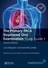 Kate Mccombe, McCombe Kate, Lara Wijayasiri, Lara (Ashford and St Peter''s Nhs Trus Wijayasiri, Wijayasiri Lara - Primary Frca Structured Oral Exam Guide 1