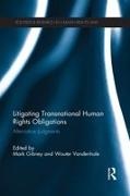 Mark (University of North Carolina Ashevil Gibney, Mark Vandenhole Gibney, Mark Gibney, Gibney Mark, Wouter Vandenhole, … - Litigating Transnational Human Rights Obligations Alternative Judgments