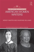 Wendy Martin, Sharone Williams - Routledge Introduction to American Women Writers