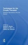 Gerald R. (University of Nevada Weeks, Stephen T. Fife, Fife Stephen T., Colleen M. Peterson, Peterson Colleen M., Gerald R. Weeks - Techniques for the Couple Therapist