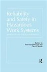 Berlin Bernhard Wilpert Technische Universitaet, Bernhard Wilpert Technische Universitaet, Berlin Bernhard Wilpert Technische Universitaet, Qvale Thoralf, Bernhard Wilpert - Reliability and Safety in Hazardous Work Systems