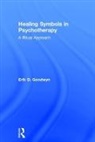 Erik D. Goodwyn, Erik D. (University of Louisville Goodwyn, Goodwyn Erik D. - Healing Symbols in Psychotherapy