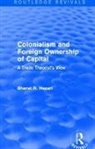 Bharat Hazari - Colonialism and Foreign Ownership of Capital (Routledge Revivals)