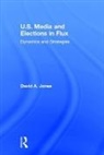 David A. Jones, David A. (James Madison University Jones, Jones David A. - U.s. Media and Elections in Flux