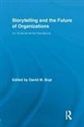 David M. Boje, David M. Boje, Boje David M. - Storytelling and the Future of Organizations