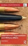 Hylke Dijkstra, Hylke (Maastricht University Dijkstra, Dijkstra Hylke - International Organizations and Military Affairs