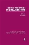 Alan Bryman, Alan Bryman, Bryman Alan - Doing Research in Organizations (Rle: Organizations)