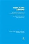 Eric Dunning, Dunning Eric, Patrick J Murphy, Patrick J. Murphy, John M Williams, John M. Williams... - Hooligans Abroad (Rle Sports Studies)