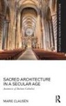 Marie (University of Reading and Uppsala Clausen, Marie Clausén - Sacred Architecture in a Secular Age