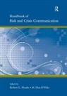 Robert L. O''''hair Heath, Robert L. Heath, Heath Robert L., H. Dan O'Hair, O'Hair H. Dan - Handbook of Risk and Crisis Communication