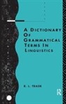 R L Trask, R.L. Trask - Dictionary of Grammatical Terms in Linguistics