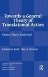Katharina Reiss, Katharina Vermeer Reiss, Hans J Vermeer - Towards a General Theory of Translational Action