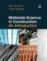 Arshad Ahmed, Arshad Sturges Ahmed, John Sturges - Materials Science in Construction: An Introduction