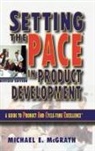 Michael E McGrath, Michael E. Mcgrath, McGrath Michael E. - Setting the Pace in Product Development
