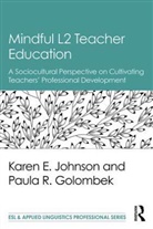 Paula R Golombek, Paula R. Golombek, Golombek Paula R., Karen E Johnson, Karen E. Johnson, Karen E. (Pennsylvania State University Johnson... - Mindful L2 Teacher Education