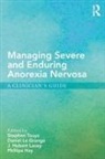 Stephen (University of Sydney Touyz, Phillipa Hay, Hay Phillipa, Hubert Lacey, Lacey Hubert, Daniel Le Grange... - Managing Severe and Enduring Anorexia Nervosa
