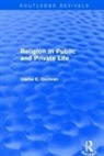 Clarke E. Cochran - Religion in Public and Private Life (Routledge Revivals)