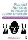 Carmel Conn, Carmel (Senior Lecturer in Special Education Conn, Conn Carmel - Play and Friendship in Inclusive Autism Education