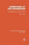 Max Geller, Max A Geller, Max A. Geller - Advertising At the Crossroads
