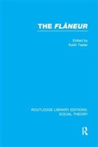 Keith Tester - Flaneur (Rle Social Theory)