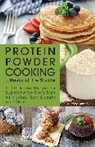 Courtney Nielsen, Nielsen Courtney - Protein Powder Cooking...beyond the Shake