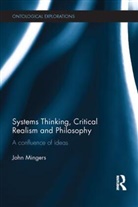 John Mingers, John (University of Kent Mingers, Mingers John - Systems Thinking, Critical Realism and Philosophy