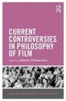 Katherine Thomson-Jones, Thomson-Jones Katherine - Current Controversies in Philosophy of Film